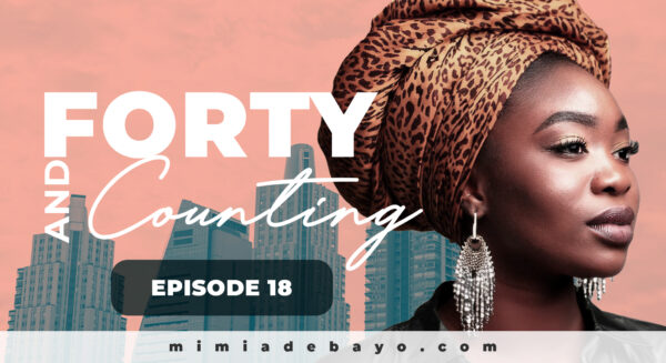 Forty and Counting Episode 18